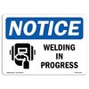 Signmission Safety Sign, OSHA Notice, 10" Height, Aluminum, Welding In Progress Sign With Symbol, Landscape OS-NS-A-1014-L-19027